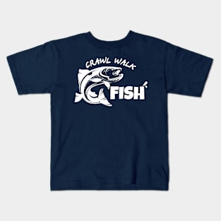 Crawl Walk Fish Fisherman Fishing Lover Kids T-Shirt